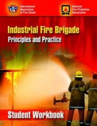 Industrial Fire Brigade: Principles and Practice, Student Workbook